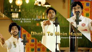 Dhola Te Mein Haan  Official Video  Akram Faridi  Sajjad Faridi & Shahbaz Faridi  New Songs 2023