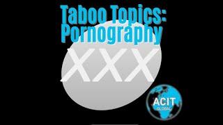 ACIT Taboo Topics Series - Pornography French with English subtitles