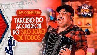 São João de Todos 2021 - LIVE COMPLETA Tarcísio do Acordeon