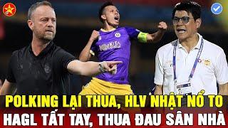 ️HAGL THUA ĐAU Ô THÀNH TỰ TIN ĐÁ PLAY OFF 2 LÃO TƯỚNG CỦA ĐTVN KHIẾN POLKING TIẾP TỤC BẠI TRẬN