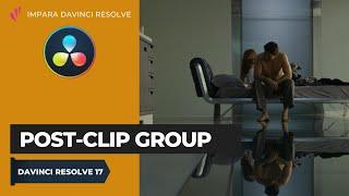 Post-Clip Group  Color  Davinci Resolve ITA