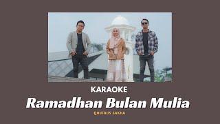 Karaoke Ramadhan Bulan Mulia - Qhutbus Sakha