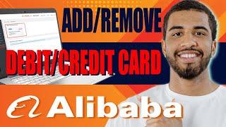 How to Add or Remove Debit or Credit Card From Alibaba Account 2024