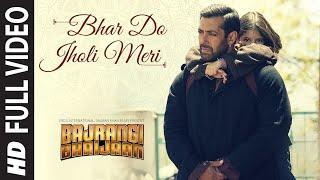 Bhar Do Jholi Meri FULL VIDEO Song - Adnan Sami  Bajrangi Bhaijaan  Salman Khan Pritam