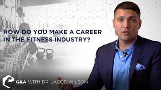 FOLLOWING YOUR PASSION How do you make a career in the fitness industry?
