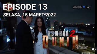 Bocoran Asmara 2 Dunia Hari ini Episode 13 -  Selasa 15 Maret 2022