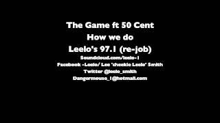 The Game Ft. 50Cent -How we do  Leelos 97.1 Re job