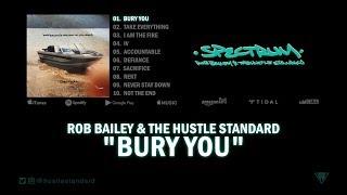 Rob Bailey & The Hustle Standard  BURY YOU  Lyrics