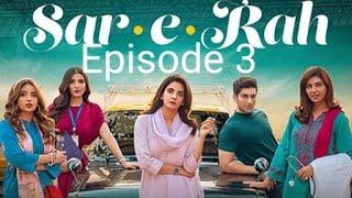 Sar e Rah drama episode 3