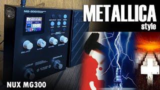 NUX MG 300 METALLICA-inspired Guitar Tones - Metal Riffs Using Native IRs