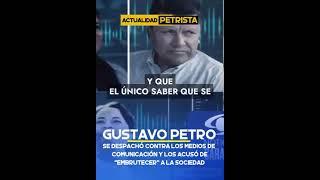Gustavo Petro se despachó contra los medios de comunicación y los acusó de “embrutecer a la sociedad