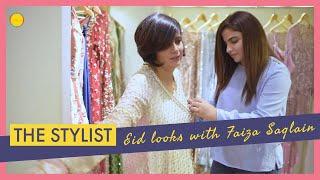 The Stylist Eid Looks with Faiza Saqlain