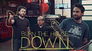 Charlie Kelly  Burn The House Down HBD Mary Tyler