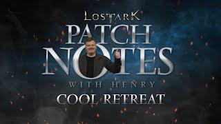 Lost Ark Patch Notes with Henry Cool Retreat