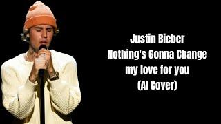 Justin Bieber AI - Nothings gonna change my love for you  BeanieStudios