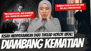 KISAH HORROR THREAD VIRAL DIAMBANG KEMATIAN