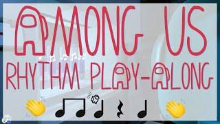 Among Us Rhythm Play Along Beginner Version  Quarter NoteRest and Eighth Notes