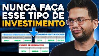 03 INVESTIMENTOS QUE VOCÊ NÃO DEVE FAZER NUNCA