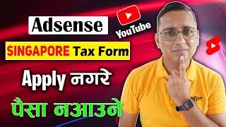 Singapore Tax Form In Google AdSense  Singapore Tax Form Apply Garne Tarika