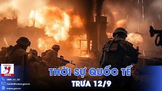 Thời sự Quốc tế trưa 129. Nga công phá Pokrovsk từng bước đập tan phòng tuyến Ukraine ở Donbass