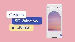 uMake Help - How To - Create a 3D Window