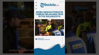 Sempat Terseret Truk 150 Meter Mobil Mewah Porsche Tabrak Belakang Truk