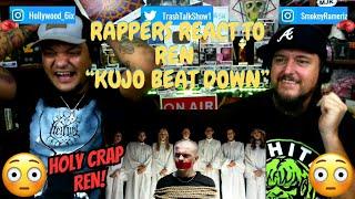 Rappers React To Ren Kujo Beat Down