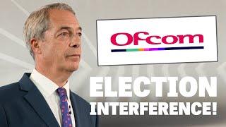 Farage SLAMS Ofcom Election Interference.