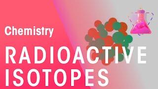 What Are Radioactive Isotopes?  Properties of Matter  Chemistry  FuseSchool