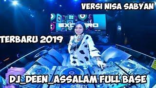 Terbaru 2019 DJ_DEEN_ASSALAM_VERSI Nisa Sabyan Full Bass