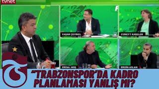 Trabzonsporda Kadro Planlaması-Erdal Hoş-Orban Transferi için Yeni Teklif.