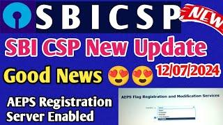SBI CSP  GOOD NEWS   AEPS Registration Option Enabled  Kiosk banking