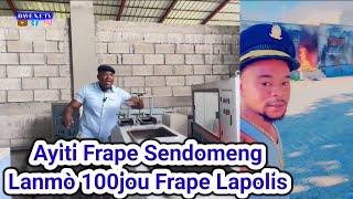 Ayiti Lage Sendomeng Nan Kouri Ak Bel Aksyon Sa- Lanmò 100jou Imilye Lapolis Se Yon Wont