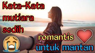  KATA-KATA MUTIARA SEDIH ROMANTIS‼️ UNTUK MANTAN