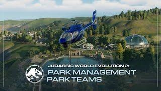 Jurassic World Evolution 2  Park Management Guide  Park Teams