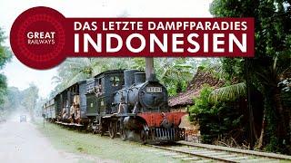 Das letzte Dampfparadies - Indonesien - German • Great Railways