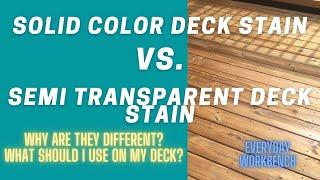 Solid Color Deck Stain Vs. Semi Transparent Deck Stain.