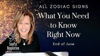 ALL ZODIAC Signs-What Do I Need to Know Right Now? - June 22-30