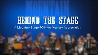 Behind The Stage A Mountain Stage 40th Anniversary Appreciation