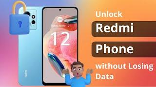 3 Ways How to Unlock Redmi Phone without Losing Data?