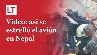 Video muestra cómo se estrelló el avión en Nepal piloto fue el único sobreviviente