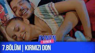 7.Bölüm Kırmızı Don I Aynen Aynen