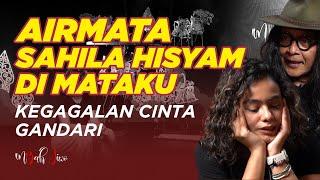 Airmata Sahila Hisyam di Mataku  Kegagalan Cinta Gandari  Mbah Jiwo