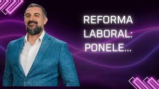 Reforma Laboral ponele que si... #reformalaboral