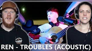 Ren - Troubles acoustic REACTION  OB DAVE REACTS