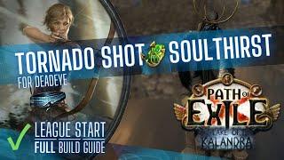 PoE 3.19 Tornado Shot Soulthirst Deadeye - FULL GUIDE and my league starter