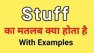 Stuff Meaning in Hindi  Stuff ka Matlab kya hota hai  Word Meaning English to Hindi