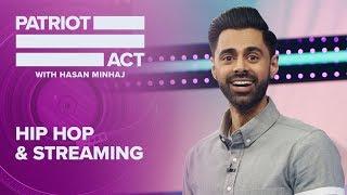 Hip Hop And Streaming  Patriot Act with Hasan Minhaj  Netflix