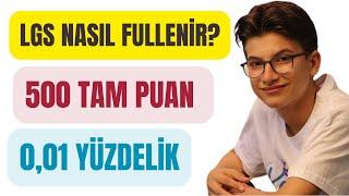 Lgs Nasıl Fullenir? Lgs 1. si Nasıl Olunur? LGS Birincisinden Tavsiyeler  LGS Başarı Hikayeleri