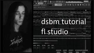 how to make dsbm in fl studio no instruments needed  depressive suicidal black metal tutorial